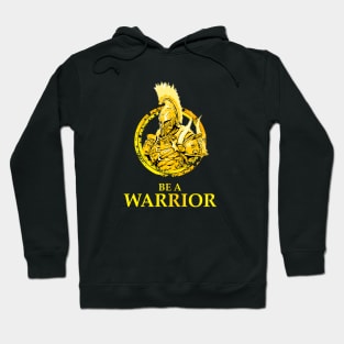 Warrior: Be a Warrior Hoodie